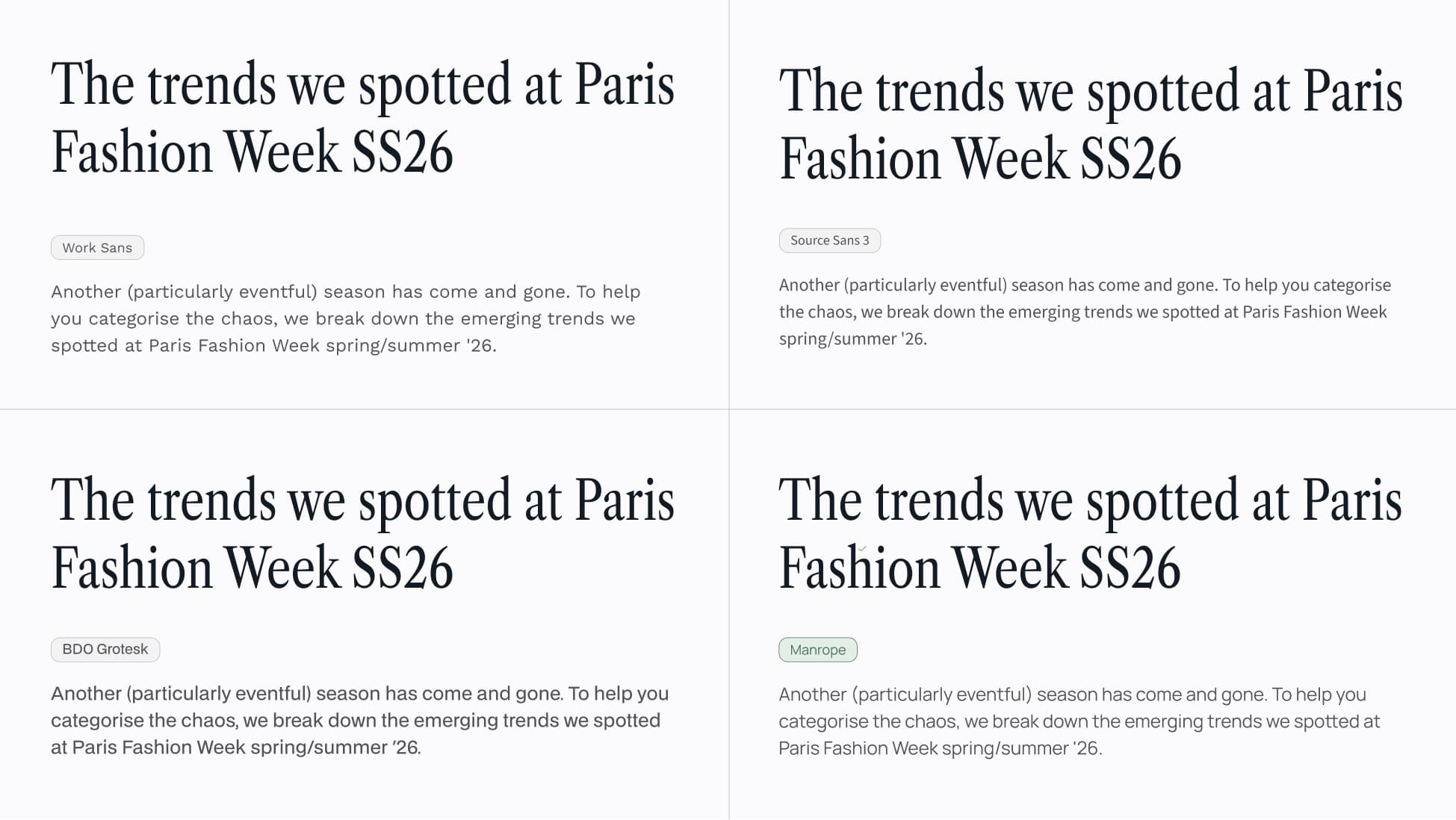Typography comparison showing Libre Caslon Condensed headings paired with Work Sans, BDO Grotesk,
Source Sans 3, and Manrope as body text options.